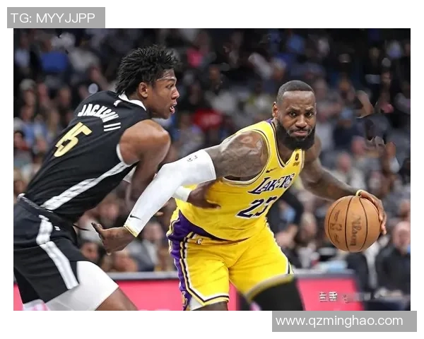 湖人队与灰熊队的激烈对决回顾及精彩瞬间分析 湖人队与灰熊队的激烈对决回顾及精彩瞬间分析