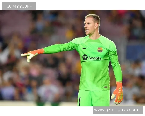 特尔施特根的守门艺术与巴萨辉煌背后的故事 特尔施特根的守门艺术与巴萨辉煌背后的故事